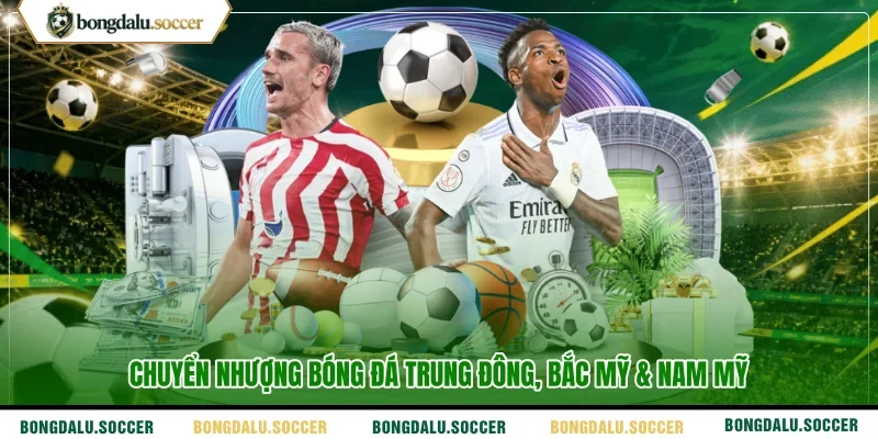 Chuyển nhượng bóng đá Trung Đông, Bắc Mỹ & Nam Mỹ 