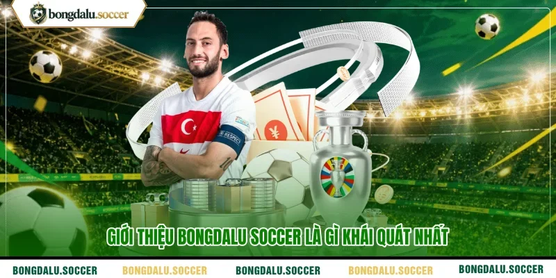 Giới thiệu Bongdalu Soccer là gì khái quát nhất
