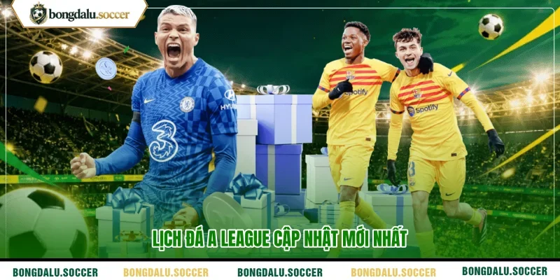 Lịch đá A League cập nhật mới nhất