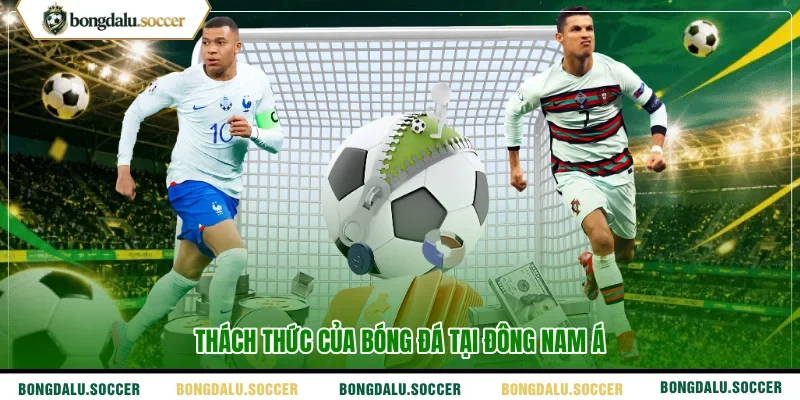 Thách thức của bóng đá tại Đông Nam Á 