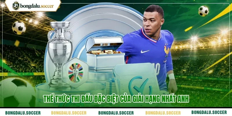 Thể thức thi đấu đặc biệt của giải hạng Nhất Anh 