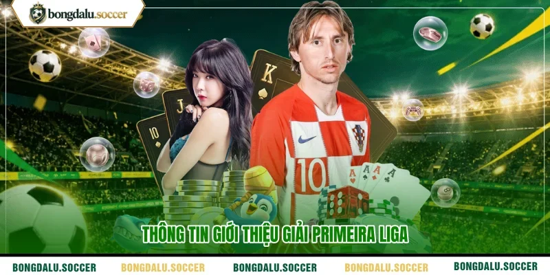 Thông tin giới thiệu giải Primeira Liga